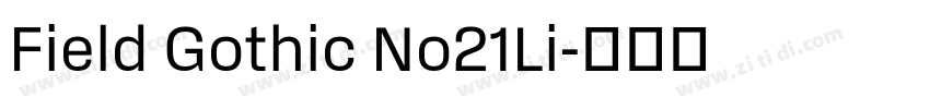 Field Gothic No21Li字体转换 Field Gothic No21Li字体转换